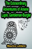 The Extraordinary Adventures of Arsene Lupin, Gentleman-Burglar (eBook, ePUB)