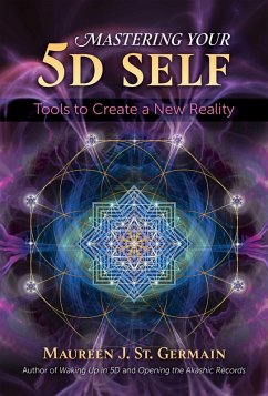 Mastering Your 5D Self (eBook, ePUB) - St. Germain, Maureen J.