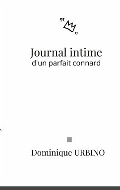 Journal intime d'un parfait connard (eBook, ePUB)