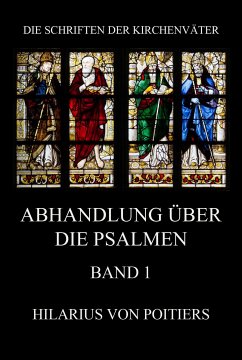 Abhandlungen über die Psalmen, Band 1 (eBook, ePUB) - von Poitiers, Hilarius