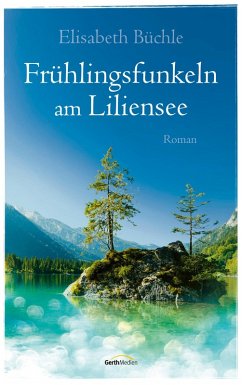 Frühlingsfunkeln am Liliensee (eBook, ePUB) - Büchle, Elisabeth
