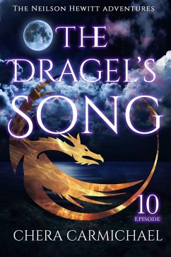 The Dragel's Song: Episode 10 (Neilson Hewitt, #10) (eBook, ePUB) - Carmichael, Chera