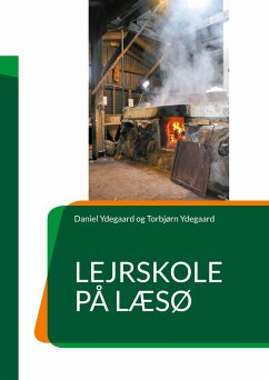 Lejrskole på Læsø - Ydegaard, Daniel;Ydegaard, Torbjørn