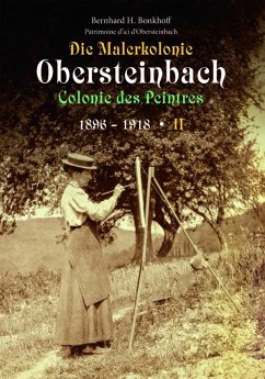 Die Malerkolonie Obersteinbach II (Colonie des Peintres) 1896-1918 - Bonkhoff, Bernhard