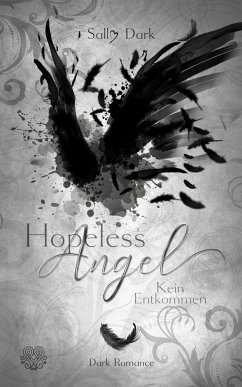 Hopeless Angel - Kein Entkommen (Band 2) - Dark, Sally