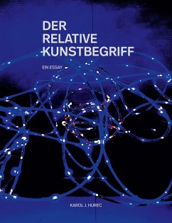 Der Relative Kunstbegriff - Hurec, Karol J.
