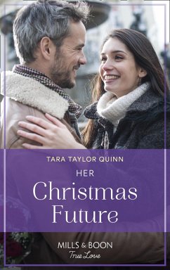Her Christmas Future (The Parent Portal, Book 7) (Mills & Boon True Love) (eBook, ePUB) - Quinn, Tara Taylor