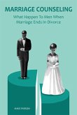Marriage Counseling What Happen To Men When Marriage Ends In Divorce (eBook, ePUB)