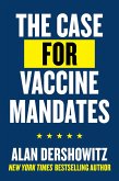 The Case for Vaccine Mandates (eBook, ePUB)