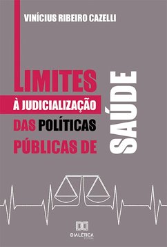 Limites à Judicialização das Políticas Públicas de Saúde (eBook, ePUB) - Cazelli, Vinícius Ribeiro