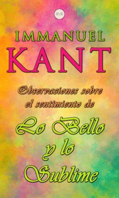 Observaciones Sobre el Sentimiento de lo Bello y lo Sublime (eBook, ePUB) - Kant, Immanuel