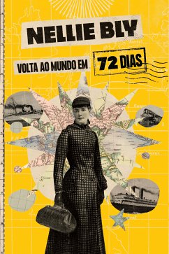 Volta ao mundo em 72 dias (eBook, ePUB) - Bly, Nellie