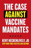 Case Against Vaccine Mandates (eBook, ePUB)