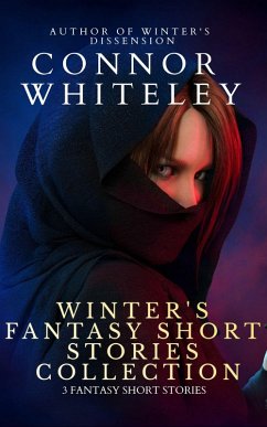 Winter's Fantasy Short Story Collection (Fantasy Trilogy Books, #6) (eBook, ePUB) - Whiteley, Connor
