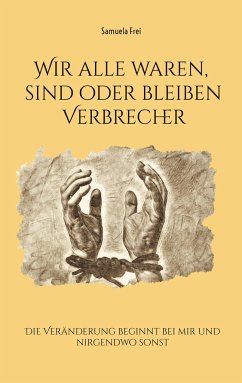 Wir alle waren, sind oder bleiben Verbrecher - Frei, Samuela