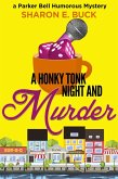 A Honky Tonk Night and Murder (Parker Bell Humorous Mystery, #2) (eBook, ePUB)