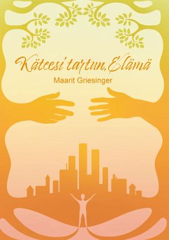 Käteesi tartun, Elämä (eBook, ePUB) - Griesinger, Maarit