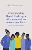 Understanding Racial Challenges African-American Adolescents Face (eBook, ePUB)
