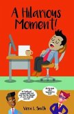 A Hilarious Moment! (eBook, ePUB) A Hilarious Moment! (eBook, ePUB)