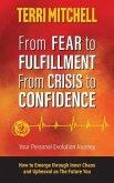 From Fear to Fulfillment. From Crisis to Confidence. (eBook, ePUB)