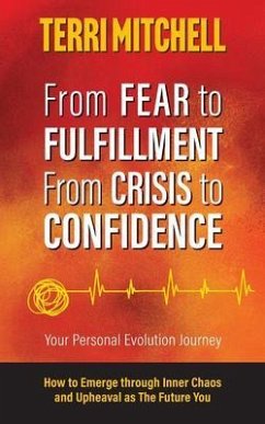 From Fear to Fulfillment. From Crisis to Confidence. (eBook, ePUB) - Mitchell, Terri