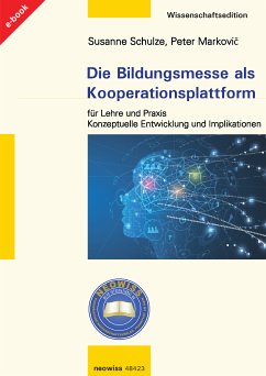 Die Bildungsmesse als Kooperationsplattform für Lehre und Praxis (eBook, PDF) - Schulze, Susanne; Markovič, Peter