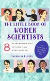 The Little Book of Women Scientists (An Encyclopedia of World's Most Inspiring Women Book 3) (fixed-layout eBook, ePUB)