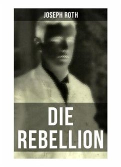 Die Rebellion - Roth, Joseph