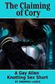 The Claiming of Cory: A Gay Alien Knotting Sex Short (eBook, ePUB)