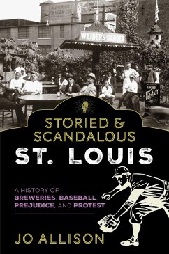 Storied & Scandalous St. Louis (eBook, ePUB) - Allison, Jo
