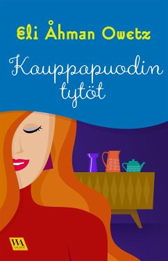 Kauppapuodin tytöt (eBook, ePUB) - Åhman Owetz, Eli