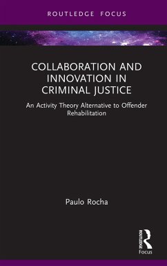 Collaboration and Innovation in Criminal Justice (eBook, ePUB) - Rocha, Paulo
