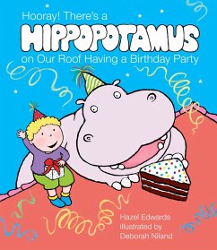 Hooray! There's a Hippopotamus On Our Roof Having a Birthday Party (eBook, ePUB) - Edwards, Hazel