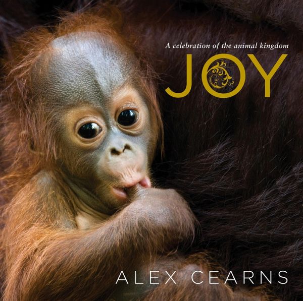 Joy: A Celebration of the Animal Kingdom (eBook, ePUB) Joy: A Celebration of the Animal Kingdom (eBook, ePUB)