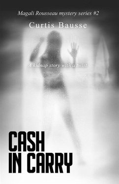 Cash In Carry (Magali Rousseau mystery series, #2) (eBook, ePUB) - Bausse, Curtis