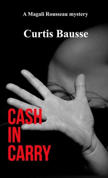 Cash In Carry (Magali Rousseau mystery series, #2) (eBook, ePUB)