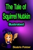 The Tale of Squirrel Nutkin illustrated (eBook, ePUB)