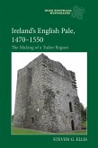 Ireland's English Pale, 1470-1550 (eBook, ePUB) Ireland's English Pale, 1470-1550 (eBook, ePUB)