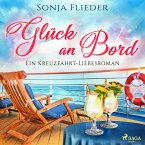 Glück an Bord: Ein Kreuzfahrt-Liebesroman (MP3-Download)