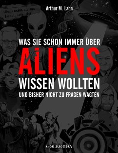 Was Sie schon immer über Aliens wissen wollten (eBook, ePUB) - Lahn, Arthur M.