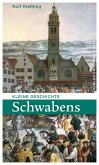 Kleine Geschichte Schwabens (eBook, ePUB)