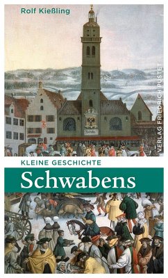Kleine Geschichte Schwabens (eBook, ePUB) - Kießling, Rolf