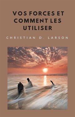 Vos forces et comment les utiliser (traduit) (eBook, ePUB) - D. Larson, Christian