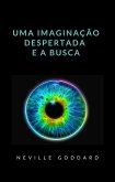 Uma imaginação despertada e a busca (traduzido) (eBook, ePUB)