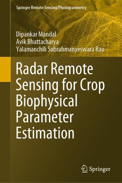 Radar Remote Sensing for Crop Biophysical Parameter Estimation (eBook, PDF) - Mandal, Dipankar; Bhattacharya, Avik; Rao, Yalamanchili Subrahmanyeswara