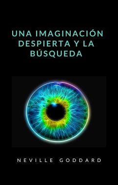 Una imaginación despierta y la búsqueda (traducido) (eBook, ePUB) - Goddard, Neville