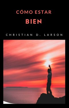 Cómo estar bien (traducido) (eBook, ePUB) - D. LARSON, CHRISTIAN
