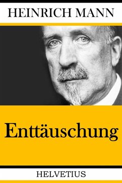 Enttäuschung (eBook, ePUB) - Mann, Heinrich