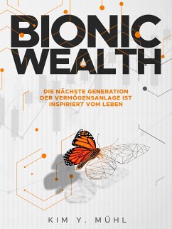 Bionic Wealth (eBook, ePUB) - Mühl, Kim Y.