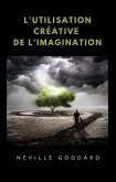 L'utilisation créative de l'imagination (traduit) (eBook, ePUB)